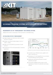 ECONOMIC STORAGE SYSTEMS WITH LITHIUM-ION BATTERIES  REQUIREMENTS OF THE “ENERGIEWENDE” FOR STORAGE SYSTEMS Reliable and economic compensation of the ﬂuctuations of renewable energy  KIT-SOLUTIONS FOR THE “ENERGI