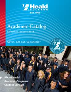 Academic Catalog Effective January 2011 Get in. Get out. Get ahead.®  ACADEMIC CATALOG
