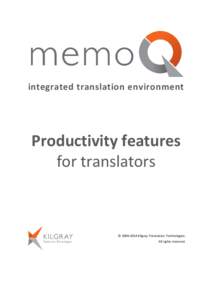 integrated translation environment  Productivity features for translators  © [removed]Kilgray Translation Technologies.
