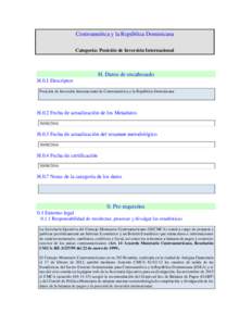 Centroamérica y la República Dominicana Categoría: Posición de Inversión Internacional H. Datos de encabezado H.0.1 Descriptor Posición de Inversión Internacional de Centroamérica y la República Dominicana