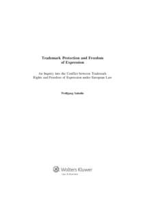 Trademark Protection and Freedom of Expression An Inquiry into the Conflict between Trademark Rights and Freedom of Expression under European Law  Wolfgang Sakulin