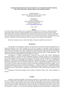 Changing educational framework in the transition to new educational standards at Russian universities of life science and their impact on the teaching of statistics Galina Kamyshova Saratov State Agrarian University, Sar