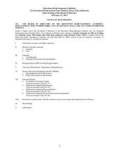 Downtown Redevelopment Authority Tax Increment Reinvestment Zone Number Three, City of Houston Joint Meeting of the Board of Directors February 12, 2013 NOTICE OF JOINT MEETING TO: