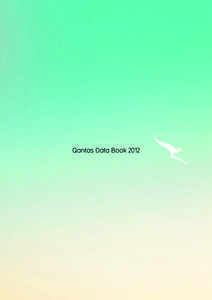 Qantas Data Book 2012  DISCLAIMER The information contained in this investor Data Book is intended to be a general summary of Qantas Airways Limited (Qantas/Qantas Group) and its activities as at 17 October 2012 or othe