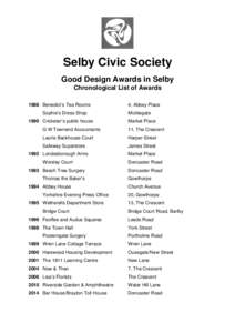 Selby Civic Society Good Design Awards in Selby Chronological List of Awards 1988 Benedict’s Tea Rooms Sophie’s Dress Shop 1990 Cricketer’s public house
