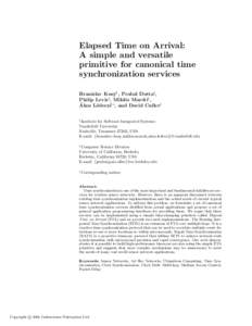Elapsed Time on Arrival: A simple and versatile primitive for canonical time synchronization services Branislav Kus´ y† , Prabal Dutta‡ ,