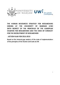 THE HUMAN RESOURCES STRATEGY FOR RESEARCHERS (HRS4R) AT THE UNIVERSITY OF WARSAW (UW) WITH RESPECT OF THE PRINCIPLES OF THE EUROPEAN CHARTER FOR RESEARCHERS AND THE CODE OF CONDUCT FOR THE RECRUITMENT OF RESEARCHERS - AC