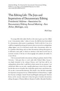 Scholarly Editing: e Annual of the Association for Documentary Editing Volume 35, 2014 | http://www.scholarlyediting.org/2014/essays/ essay.2014presidentialaddress.html This Editing Life: The Joys and Imperatives o