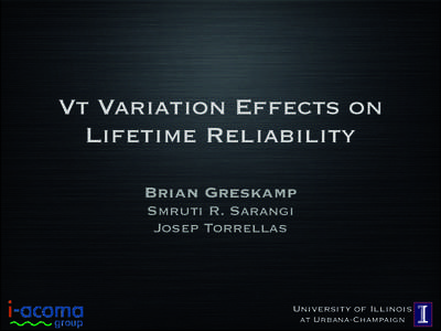 Vt Variation Effects on Lifetime Reliability Brian Greskamp Smruti R. Sarangi Josep Torrellas