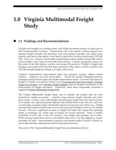 Virginia Statewide Multimodal Freight Study, Final Report, Virginia Multimodal Freight Study  1.1 Findings and Recommendations Virginia was founded as a trading colony, and freight movement remains a critical 