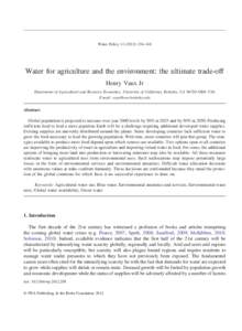 Water Policy–146  Water for agriculture and the environment: the ultimate trade-off Henry Vaux Jr Department of Agricultural and Resource Economics, University of California, Berkeley, CA, USA 