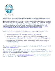 Introduction to Time of Use Electric Rates for Electric and Plug-in Hybrid Vehicle Owners Electric Vehicle (EV) and Plug-in Hybrid Electric Vehicle (PHEV) owners living in Burbank who charge their vehicles at night can b