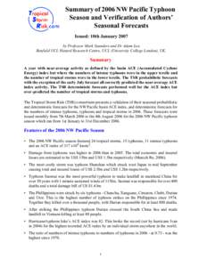 Summary of 2006 NW Pacific Typhoon Season and Verification of Authors’ Seasonal Forecasts Issued: 10th January 2007 by Professor Mark Saunders and Dr Adam Lea Benfield UCL Hazard Research Centre, UCL (University Colleg
