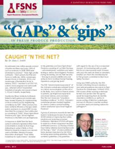 A q ua rt e r ly N e w s l e t t e r f ro m FSNS  “GAPs” & “gips” In Fresh Produce Production  caught ‘n the net?