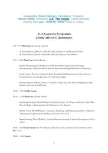 LUC Capstone Symposium 23 May 2014 LUC Auditorium 9:00 - 9:10 Welcome & opening remarks: -  dr. Freya Baetens, Director of Studies (BA) & Head of the Research Center