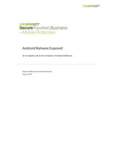 Android Malware Exposed An In-depth Look at the Evolution of Android Malware Grayson Milbourne & Armando Orozco August 2012