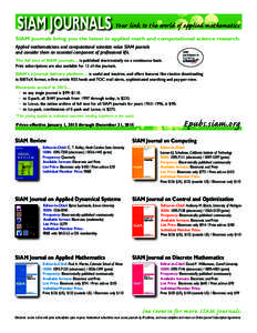 SIAM JOURNALS Your link to the world of applied mathematics SIAM journals bring you the latest in applied math and computational science research. Applied mathematicians and computational scientists value SIAM journals a