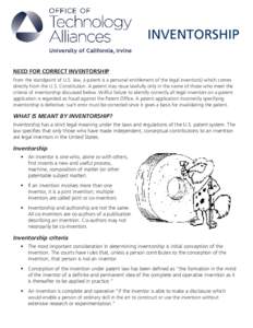 INVENTORSHIP NEED FOR CORRECT INVENTORSHIP From the standpoint of U.S. law, a patent is a personal entitlement of the legal inventor(s) which comes directly from the U.S. Constitution. A patent may issue lawfully only in