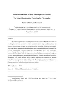 Informational Content of Prices Set Using Excess Demand: The Natural Experiment of Czech Voucher Privatization Randall K. Filera,b, Jan Hanousekb,* a Hunter College and The Graduate Center, CUNY, New York, USA b CERGE-EI