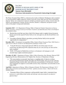 Fact Sheet HISTORY OF NUCLEAR SAFETY ISSUES AT THE HANFORD WASTE TREATMENT PLANT Senator Claire McCaskill Chairman, Subcommittee on Financial & Contracting Oversight