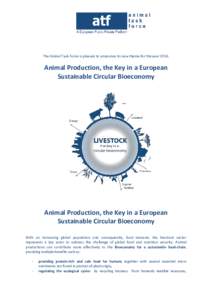 The Animal Task Force is pleased to announce its new theme for the yearAnimal Production, the Key in a European Sustainable Circular Bioeconomy  Animal Production, the Key in a European