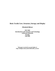 Basic Textile Care: Structure, Storage, and Display Elizabeth Bittner INF 392E Introduction to the Structure and Technology of Records Materials Pavelka