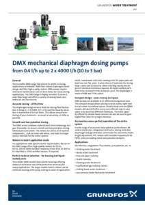 grundfos Water Treatment DMX DMX mechanical diaphragm dosing pumps from 0.4 l/h up to 2 x 4000 l/h (10 to 3 bar) General