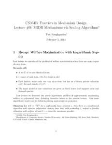 CS364B: Frontiers in Mechanism Design Lecture #9: MIDR Mechanisms via Scaling Algorithms∗ Tim Roughgarden† February 5, 