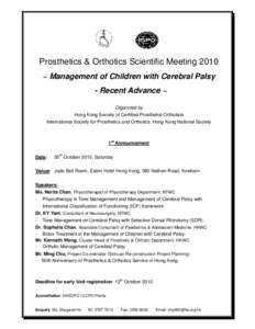 Prosthetics & Orthotics Scientific Meeting 2010 ~ Management of Children with Cerebral Palsy - Recent Advance ~ Organized by Hong Kong Society of Certified Prosthetist-Orthotists International Society for Prosthetics and