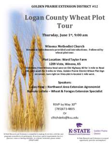 GOLDEN PRAIRIE EXTENSION DISTRICT #12  Logan County Wheat Plot Tour Thursday, June 1st, 9:00 am Winona Methodist Church