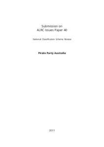 Submission on ALRC Issues Paper 40 National Classiﬁcation Scheme Review Pirate Party Australia
