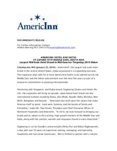 FOR IMMEDIATE RELEASE For Further Information Contact: Andrea RoeringChanhassen, MN (January 25, 2016)–- AmericInn®, the largest mid-scale hotel brand in the central United States,