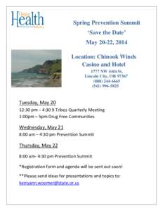 Spring Prevention Summit ‘Save the Date’ May 20-22, 2014 Location: Chinook Winds Casino and Hotel 1777 NW 44th St,
