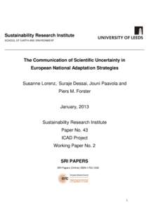 Sustainability Research Institute SCHOOL OF EARTH AND ENVIRONMENT The Communication of Scientific Uncertainty in European National Adaptation Strategies