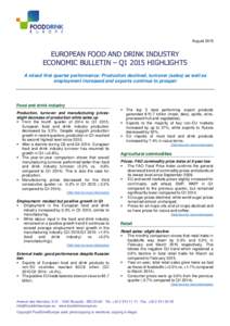 AugustEUROPEAN FOOD AND DRINK INDUSTRY ECONOMIC BULLETIN – Q1 2015 HIGHLIGHTS A mixed first quarter performance: Production declined, turnover (sales) as well as employment increased and exports continue to pros