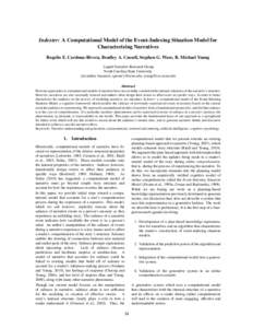Indexter: A Computational Model of the Event-Indexing Situation Model for Characterizing Narratives Rogelio E. Cardona-Rivera, Bradley A. Cassell, Stephen G. Ware, R. Michael Young Liquid Narrative Research Group North C