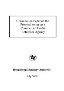 Consultation Paper on the Proposal to set up a Commercial Credit Reference Agency  Hong Kong Monetary Authority