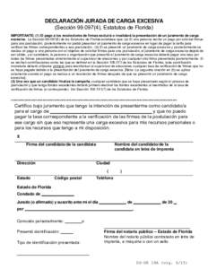    DECLARACIÓN JURADA DE CARGA EXCESIVA (Sección), Estatutos de Florida) IMPORTANTE: (1) El pago a los recolectores de firmas excluirá o invalidará la presentación de un juramento de carga excesiva. La Sec