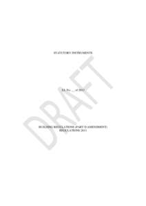 STATUTORY INSTRUMENTS  S.I. No. __ of 2013 BUILDING REGULATIONS (PART D AMENDMENT) REGULATIONS 2013