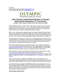 CONTACT: Lauren Pearce[removed]removed] Shanna Wolfe[removed]removed] Lake Crescent Lodge Extends Season as Olympic National Park Celebrates 75th Anniversary