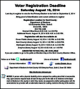 Voter Registration Deadline Saturday August 16, 2014 Last day to register to vote for the Primary Election to be held on September 9, 2014 Bring proof of Identification and current address to register Registration Locati