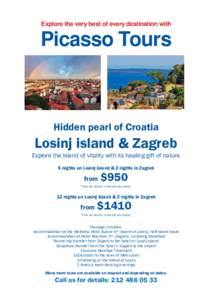 Explore the very best of every destination with  Picasso Tours Hidden pearl of Croatia