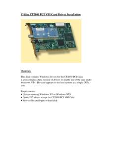 Citifax CF2000 PCI VBI Card Driver Installation  Overview This disk contains Windows drivers for the CF2000 PCI Card; it also contains a beta version of drivers to enable use of the card under Windows NT4. The card appea