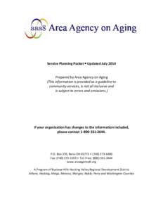 Service Planning Packet  Updated July 2014 Prepared by Area Agency on Aging (This information is provided as a guideline to community services, is not all inclusive and is subject to errors and omissions.)
