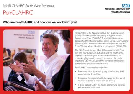 NIHR CLAHRC South West Peninsula  PenCLAHRC Who are PenCLAHRC and how can we work with you? PenCLAHRC is the National Institute for Health Research (NIHR) Collaboration for Leadership in Applied Health