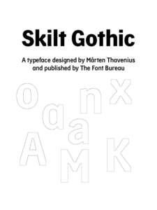 Skilt Gothic	 A typeface designed by Mårten Thavenius and published by The Font Bureau BREAKING NEWS