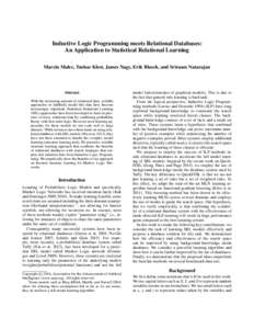 Inductive Logic Programming meets Relational Databases: An Application to Statistical Relational Learning Marcin Malec, Tushar Khot, James Nagy, Erik Blasch, and Sriraam Natarajan Abstract With the increasing amount of r