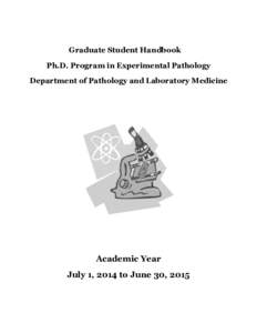 Graduate Student Handbook Ph.D. Program in Experimental Pathology Department of Pathology and Laboratory Medicine Academic Year July 1, 2014 to June 30, 2015