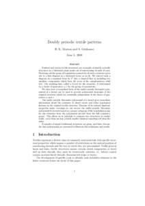Doubly periodic textile patterns H. R. Morton and S. Grishanov June 5, 2008 Abstract Knitted and woven textile structures are examples of doubly periodic structures in a thickened plane made out of intertwining strands o
