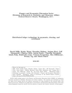 Finance and Economics Discussion Series Divisions of Research & Statistics and Monetary Affairs Federal Reserve Board, Washington, D.C. Distributed ledger technology in payments, clearing, and settlement